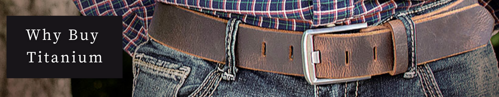 Why Buy a Belt with a Titanium Buckle?