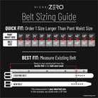 Belt Sizing Guide. Quick Fit: Order 1 size larger than pant waist size. Questions? Call 704-947-1917