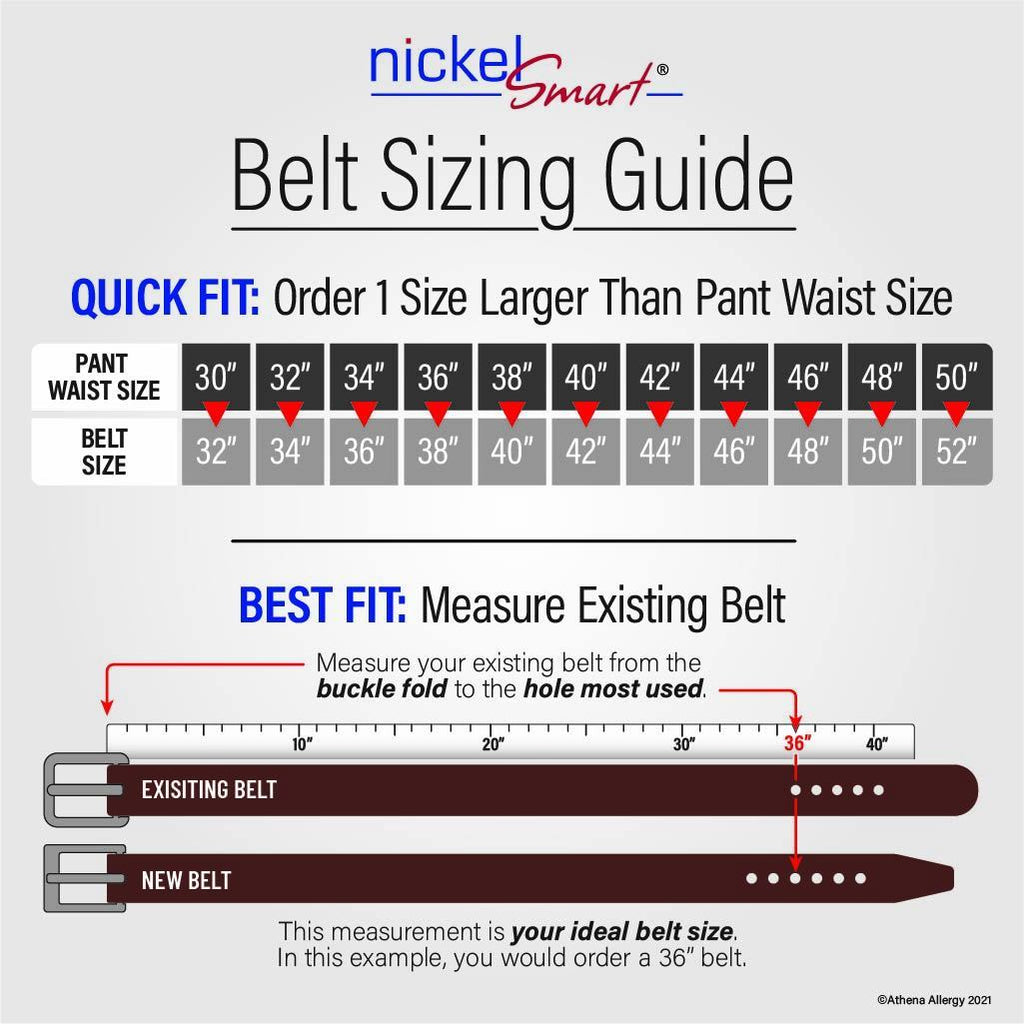 Belt Sizing Guide. Quick Fit: Order 1 size larger than pant waist size. Questions? Call 704-947-1917
